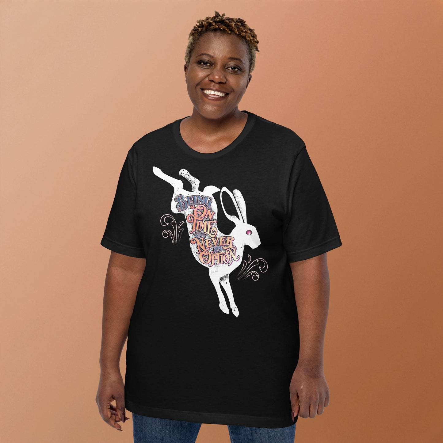 Being "On TIme" Was Never an Option Unisex t-shirt