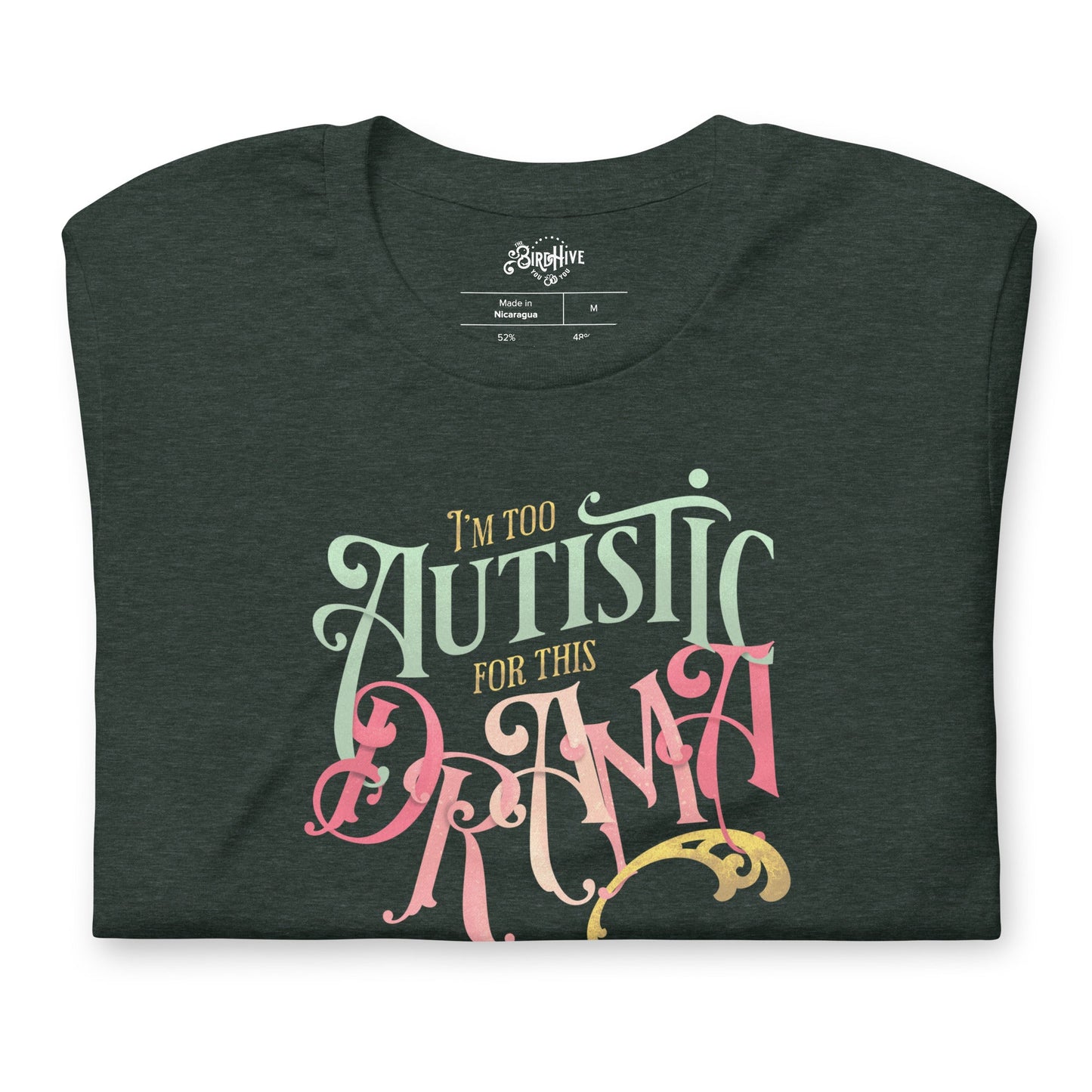 I'm Too Autistic For This Drama Unisex fit t-shirt