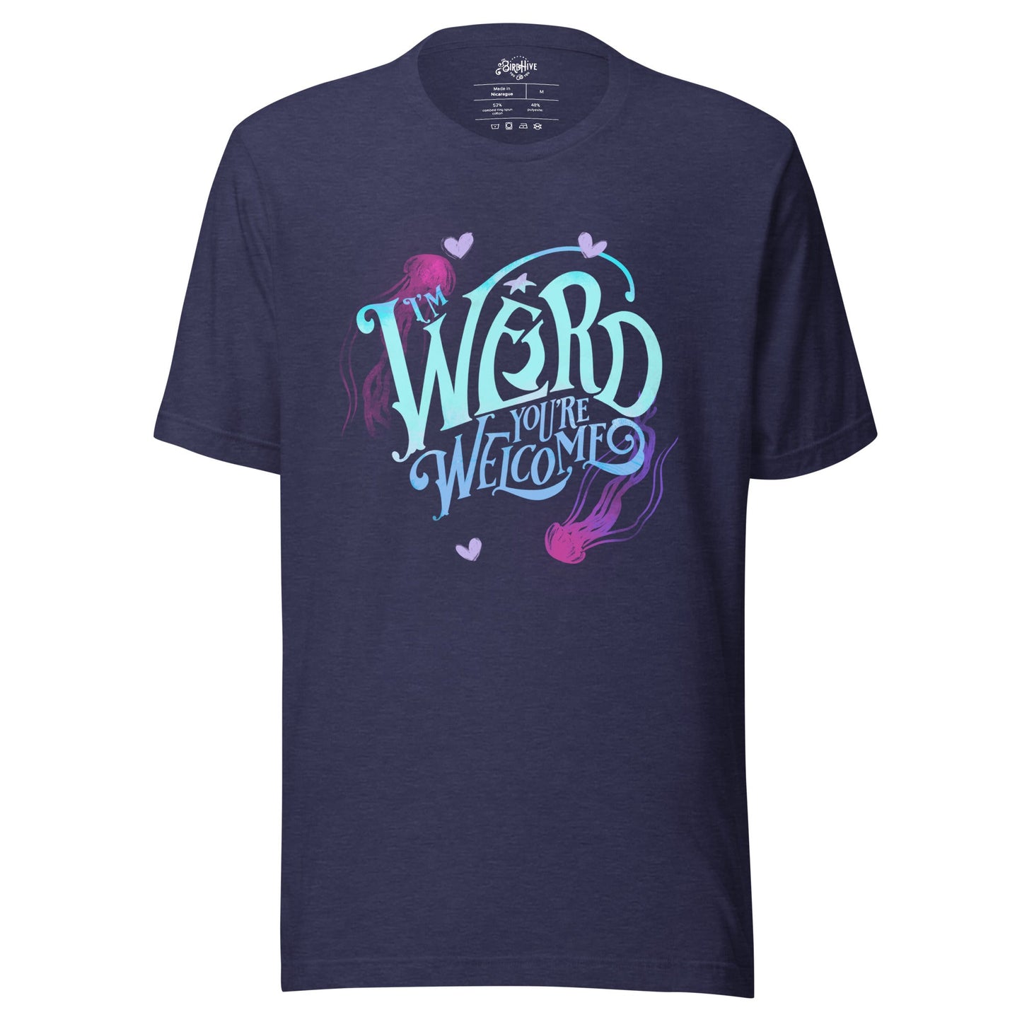 Blue "I'm Weird, You're Welcome" Unisex fit t-shirt