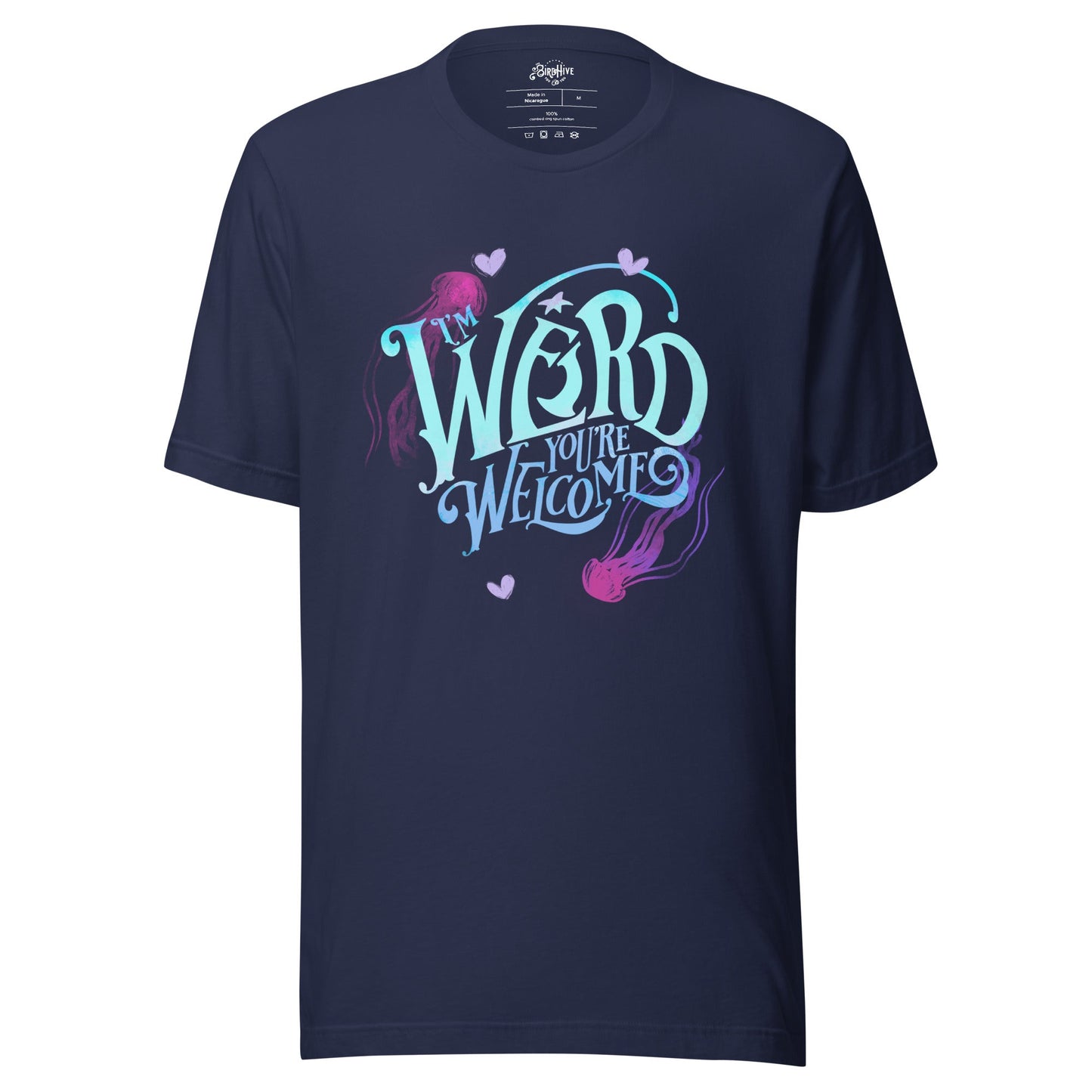 Blue "I'm Weird, You're Welcome" Unisex fit t-shirt