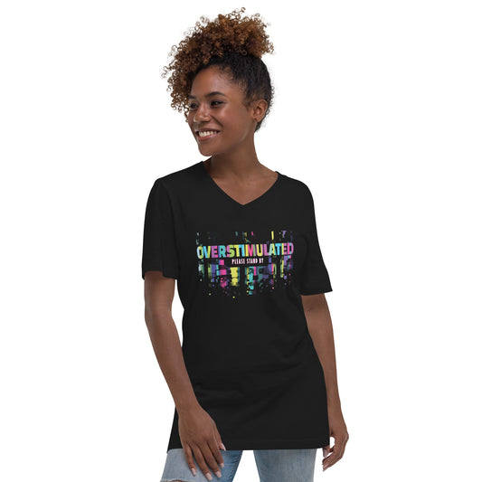 "OVERSTIMULATED" Tag-less Unisex Short Sleeve V-Neck T-Shirt